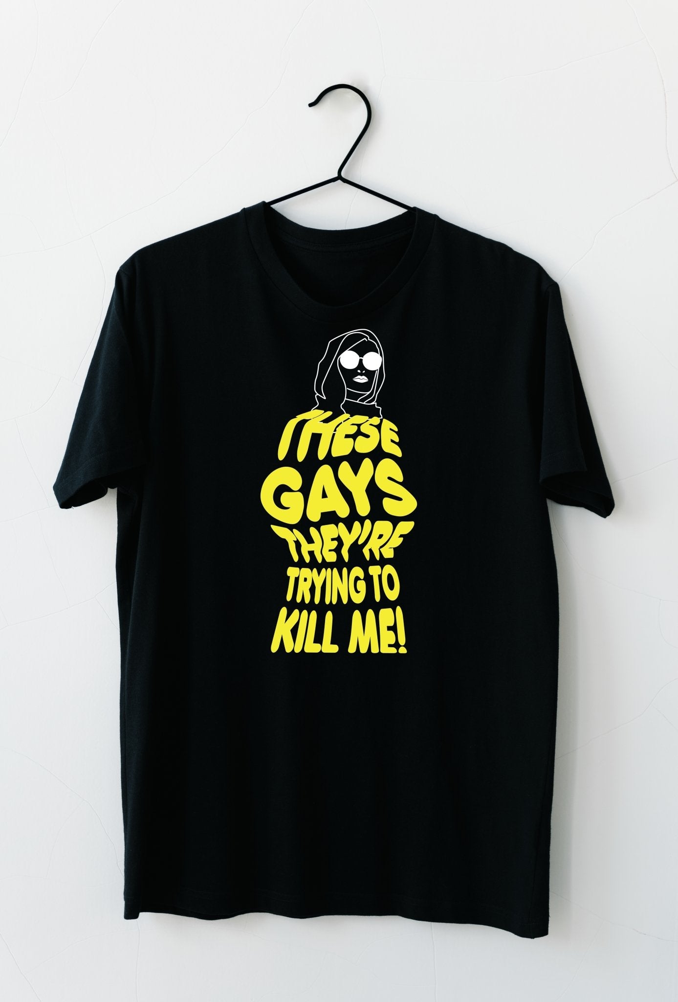 These Gays They're Trying to Kill Me! Graphic Shirt - TB-BondMenShirt